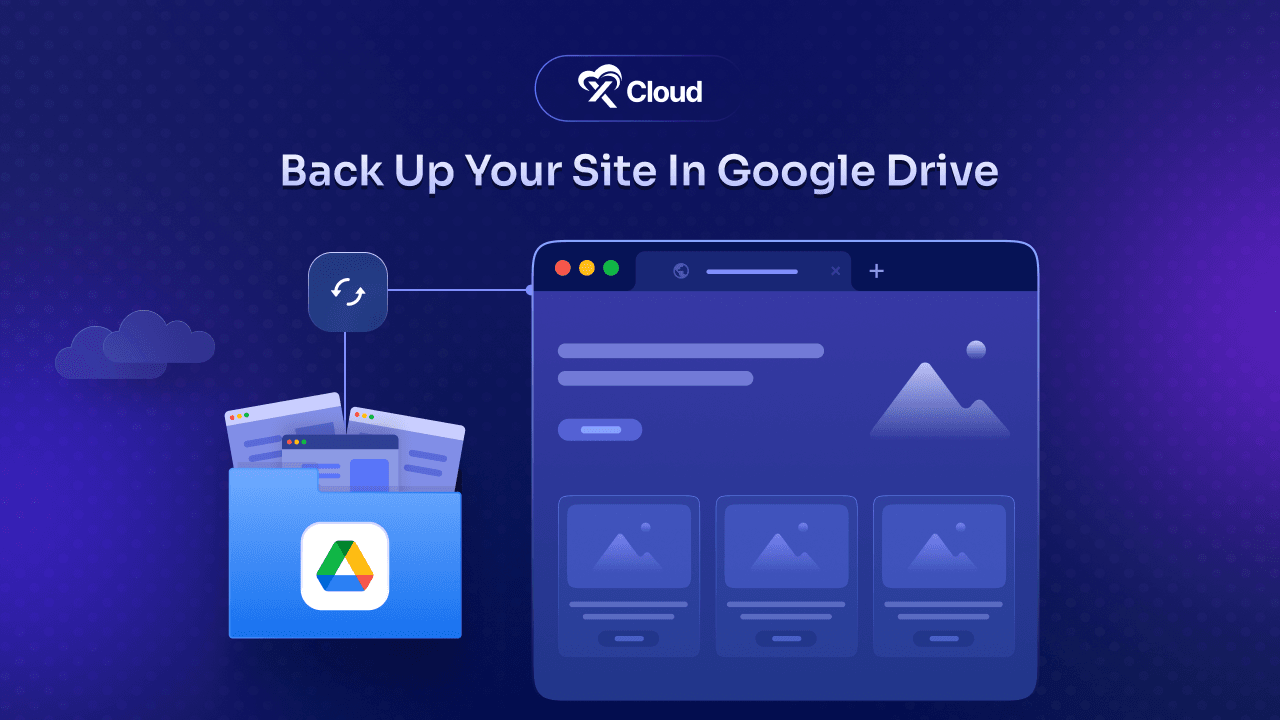 Simplifying Website Backups: Google Drive Backup Integration in xCloud