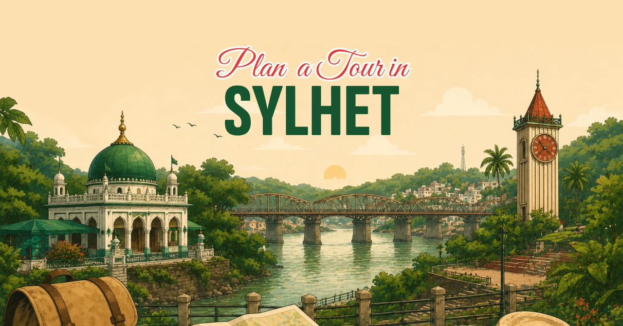 Plan a tour in Sylhet