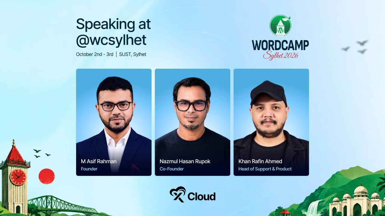 xCloud speakers at WordCamp Sylhet 2026: M Asif Rahman, Nazmul Hasan Rupok and Khan Rafin Ahmed