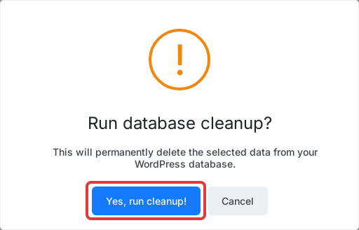 Click ‘Yes, run cleanup!’ to confirm the cleanup