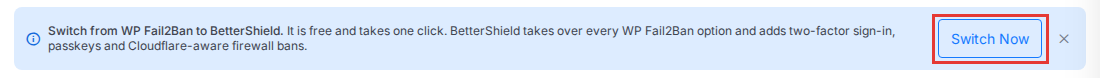 The blue Switch from WP Fail2Ban to BetterShield banner on the site overview, with the Switch Now button highlighted