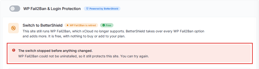 The WP Fail2Ban & Login Protection card after a failed switch: The switch stopped before anything changed, WP Fail2Ban could not be uninstalled