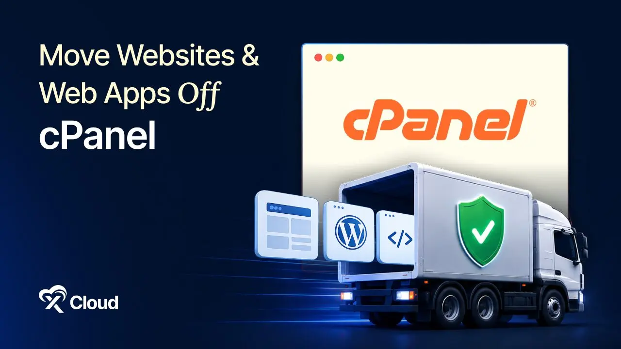 How to Safely Move Websites & Web Apps Off cPanel (2026 Detailed Guide)