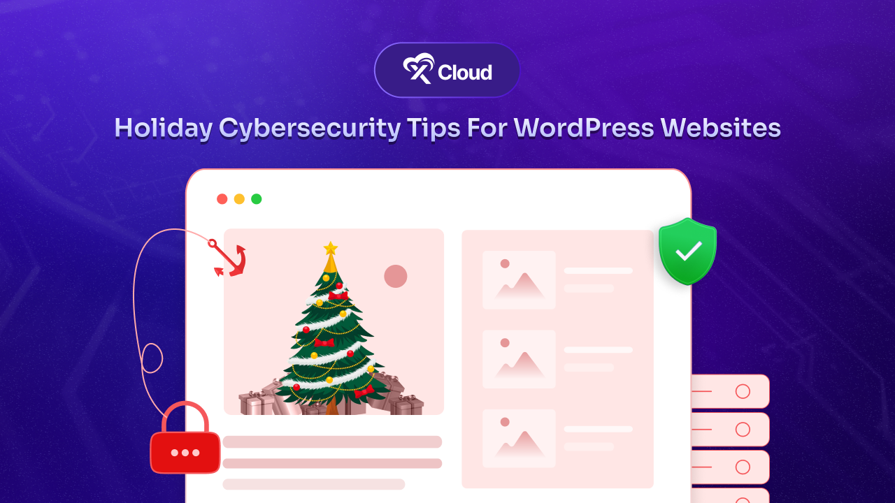 Holiday Cybersecurity: A Comprehensive Guide to Protect Your WordPress Site