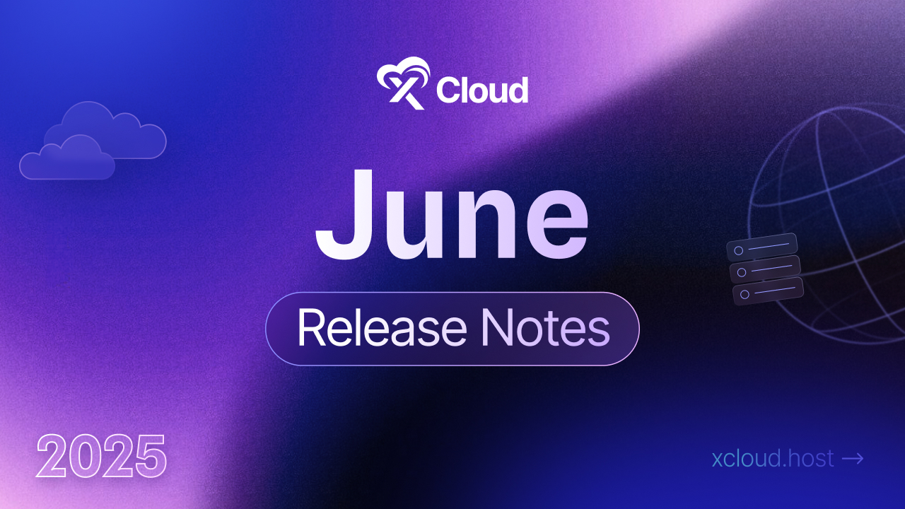 xCloud June 2025 Release Notes